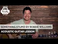 Lagu Something Stupid by Robbie Williams – Acoustic Guitar Lesson Preview from Totally Guitars