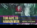 Download Lagu Tum Aaye To Hawaon Mein (Aur Kya) | Duet - Abhijeet,  Alka Yagnik ( Home Karaoke )