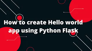 Python Flask Tutorial How to create Hello world app using Python Flask