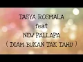 Download Lagu TASYA ROSMALA ft NEW PALLAPA _ DIAM BUKAN TAK TAHU Lirik