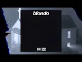 Download Lagu Frank Ocean \u0026 Kanye West - BLONDA (full mixtape)