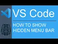 VS Code Functionality Show Hidden Menu Bar