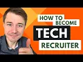 How To Become a Tech Recruiter - IT Recruiting Insights