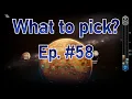 What to pick - Ep