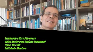 Livro Pão nosso -  Lição: 121/180 -  Monturo -  Comentado
