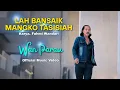 Download Lagu WAN PARAU - LAH BANSAIK MANGKO TASISIAH (Official Music Video)