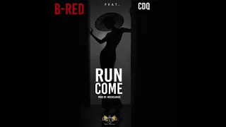 b red run come ft cdq