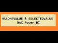HASONEVALUE SELECTEDVALUE in DAX - Power BI