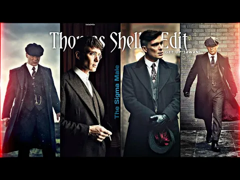 Download MP3 Thomas Shelby|Get Up Jawani|Edit|#thomasshelby #video