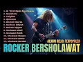 Sholawat Rock - Rocker Bersholawat Kumpulan Lagu Religi Populer Terbaru 