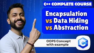 Lec-53 Encapsulation vs Data Hiding vs Abstraction in OOPS Explanation with Real Life Examples