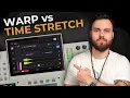 Stop Ruining Your Samples Warp or Time Stretch