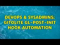 DevOps SysAdmins Gitolite gl-post-init Hook Automation