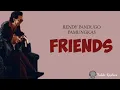 Friends | Rendy Pandugo Ft. Pamungkas ( Lirik & Terjemahan )