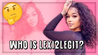 Who is Lexi2Legit