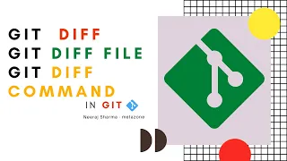git diff command - git diff file Neeraj Sharma