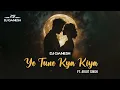 Download Lagu Ye Tune Kya Kiya | Arijit Singh | Dj Ganesh | Edm 2.0 | Wedding Remix |Pritam
