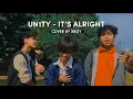 Download Lagu [XOVER. 1] UN1TY - 'It's Alright’ cover by XBOY