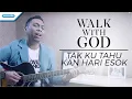 Download Lagu Walk With God - Tak Ku Tahu Kan Hari Esok – Victor Retraubun (Video)