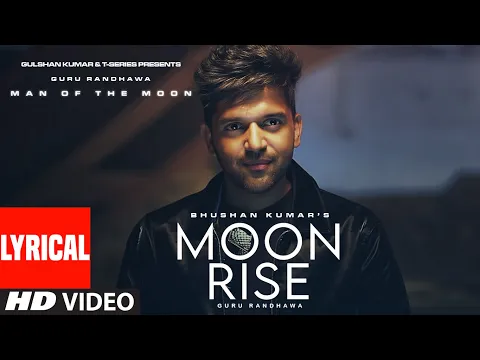 Download MP3 Guru Randhawa: Moon Rise (Lyrical Visualizer) Man of The Moon | Sanjoy | Bhushan Kumar | Song 2022