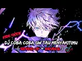Download Lagu DJ COBA COBA GW TAU MENYAKITIMU ( Speed up + Reverb ) VIRAL TIKTOK