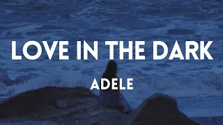 ADELE Love In The Dark Lyrics 
