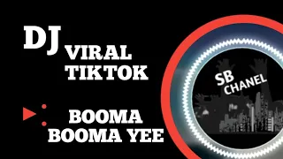 Download DJ BOOMA BOOOMA YEE | DJ VIRAL TIKTOK YG DI CARI CARI MP3