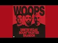 Woops - Dimitri Vegas, Dj Bountyhunter, BRANDON
