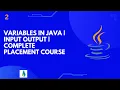 Variables in Java Input Output Complete Placement Course Lecture 2