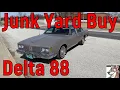 Bought a cheap Delta 88 from the junk yard for 2800 How it almost ended up scrapped