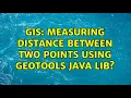 GIS Measuring distance between two points using GeoTools java lib