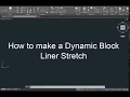 AutoCAD How to make a Dynamic Block Liner Stretch