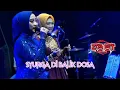 Lagu SURGA DI BALIK DOSA-ANNISA RAHMA \u0026 NOVI AYLA-WEDING DANU \u0026 CACA-PESTA RAKYAT BINUANG (H.CIUT)