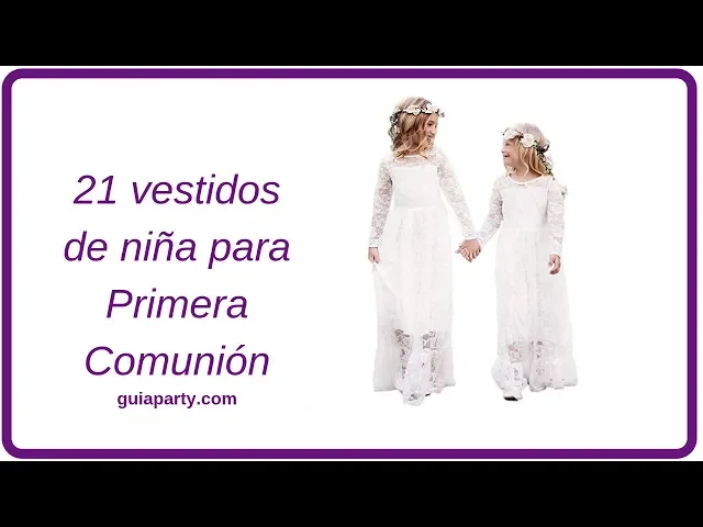 Download MP3 Los 21 vestidos mas lindos para primera comunion