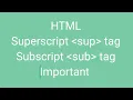 HTML Superscript tag and subscript tag Explanation with example IMPORTANT