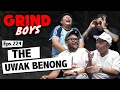Lagu Grind Boys Eps.224 -  The Uwak Benong