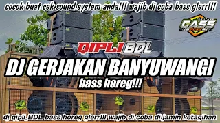 dj gerajakan banyuwangi slow bass horeg dj qipli bdl cocok buat cek sound bass glerr