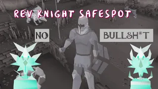 QUICKEST Rev Knight Safespot GUIDE