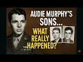 Whatever Happened to Audie Murphy s 2 Sons