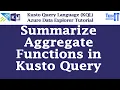 Summarize Aggregate Functions in Kusto Query Language Kusto Query Language KQL Tutorial 2022