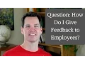 How Do I Give Feedback to Employees