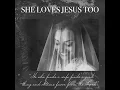 She Loves Jesus Too