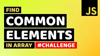 Find Common Elements in JavaScript Arrays in JavaScript Learn JavaScript Algorithms