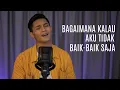 Download Lagu Bagaimana Kalau Aku Tidak Baik-Baik Saja - Judika | Cover by Daniesh Suffian