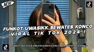 dj funkot uwasikk sewates konco kajitoyek x felik viral tiktok