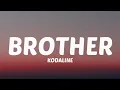 Kodaline - Brother (Lyrics) | Oh brother, we go deeper than the ink, Beneath the skin of our tattoos