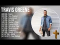 Download Lagu T r a v i s G r e e n e Greatest Hits ~ Top Praise And Worship Songs