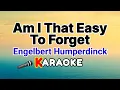 Download Lagu Am I That Easy To Forget – Engelbert Humperdinck (Karaoke Version)