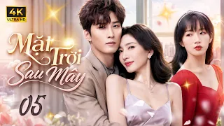 MẶT TRỜI SAU MÂY - Tập 05 (Lồng Tiếng) | Phim Bộ Ngôn Tình Trung Quốc Mới 2026 | 4K