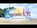 Download Lagu FINAL FANTASY X2 BESAID EXTENDED 1 HOUR